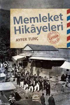 Memleket Hikayeleri Ayfer Tunç