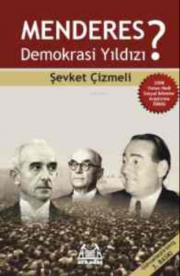 Menderes Demokrasi Yıldızı? Şevket Çizmeli