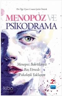 Menopoz ve Psikodrama; Menopoz Belirtileriyle Baş Etmede Psikolojik Ya