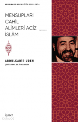 Mensupları Cahil Alimleri Aciz İslam Abdulkadir Udeh