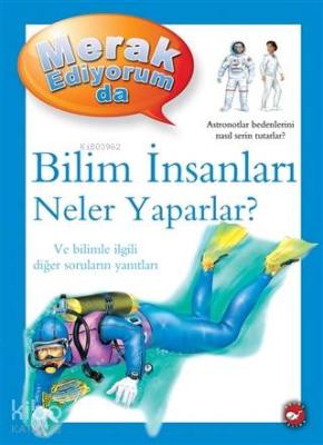 Merak Ediyorum da - Bilim İnsanları Neler Yaparlar? Barbara Taylor