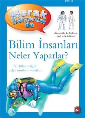 Merak Ediyorum da - Bilim İnsanları Neler Yaparlar? Barbara Taylor