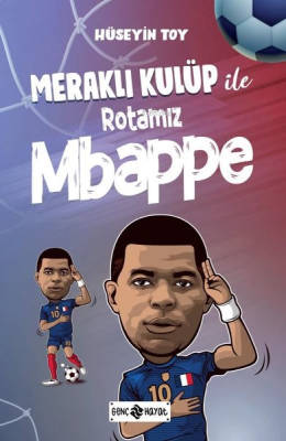 Meraklı Kulüp İle Rotamız Mbappe Hüseyin Toy