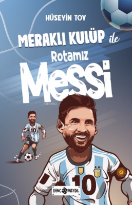 Meraklı Kulüp ile Rotamız MESSİ Hüseyin Toy