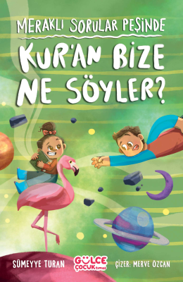 Meraklı Sorular Peşinde - Kur'an Bize Ne Söyler? Sümeyye Turan