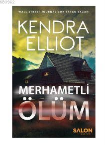 Merhametli Ölüm Kendra Elliot