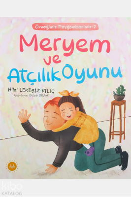 Meryem Ve Atçılık Oyunu;Örneğimiz Peygamberimiz 2 Hilal Lekesiz Kılıç