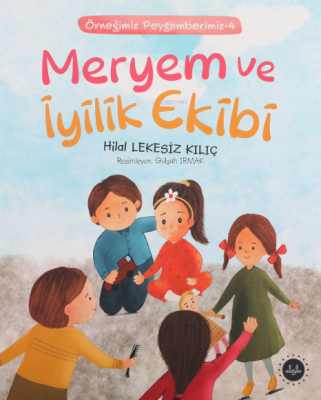 Meryem Ve İyilik Ekibi ;Örneğimiz Peygamberimiz 4 Hilal Lekesiz Kılıç