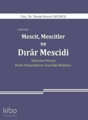 Mescit, Mescitler ve Dırar Mescidi Takvadan Fitneye Farklı Dindarlıkla