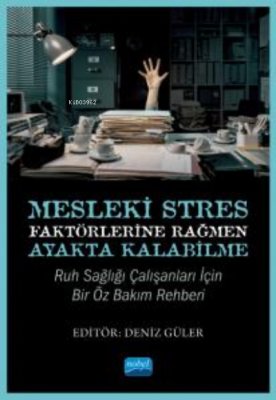 Mesleki Stres Faktörlerine Rağmen Ayakta Kalabilme: Ruh Sağlığı Çalışa