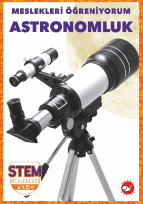 Meslekleri Öğreniyorum;Astronomluk Stem Meslekleri R.J. Bailey