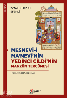 Mesnevî-i Ma’nevî'nin Yedinci Cildi’nin Manzûm Tercümesi İsmail Ferruh