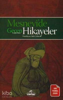 Mesnevi'de Geçen Hikayeler Mevlânâ Celâleddîn-i Rûmî