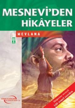 Mesnevi'den Hikayeler Mevlânâ Celâleddîn-i Rûmî