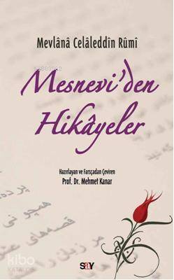 Mesneviden Hikâyeler Mevlânâ Celâleddîn-i Rûmî