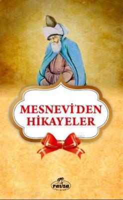 Mesnevi'den Hikayeler Mevlânâ Celâleddîn-i Rûmî