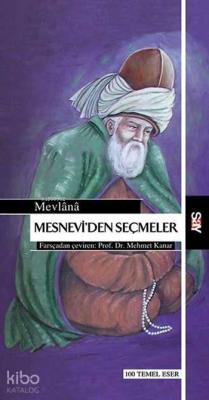 Mesnevi'den Seçmeler Mevlânâ Celâleddîn-i Rûmî