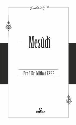 Mesûdî;Öncülerimiz-38 Mithat Eser