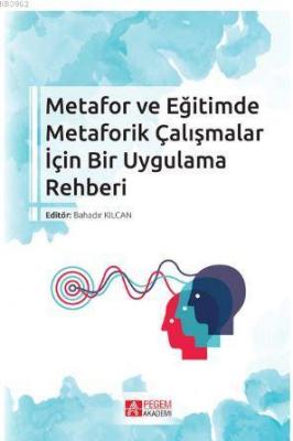 Metafor ve Eğitimde Metaforik Çalışmalar İçin Bir Uygulama Rehberi Kol