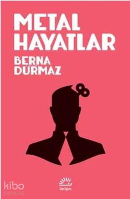 Metal Hayatlar Berna Durmaz