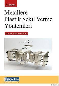 Metallere Plastik Şekil Verme Yöntemleri Temel Savaşkan