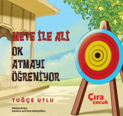 Mete ile Ali Ok Atmayı Öğreniyor Tuğçe Utlu