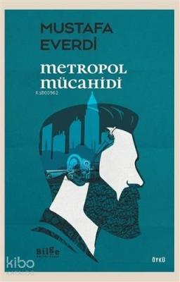 Metropol Mücahidi Mustafa Everdi