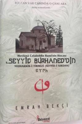 Mevlana Celaleddin Rumi'nin Hocası Seyyid Burhaned'din Emrah Bekçi