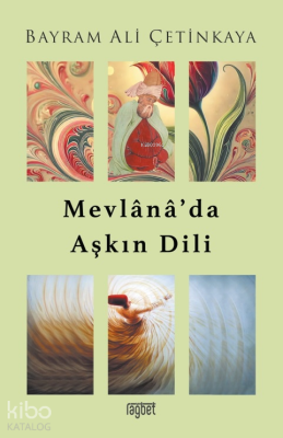 Mevlana’da Aşkın Dili Bayram Ali Çetinkaya