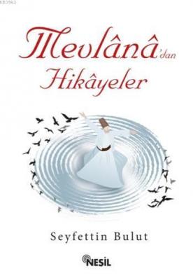 Mevlana'dan Hikayeler Seyfettin Bulut