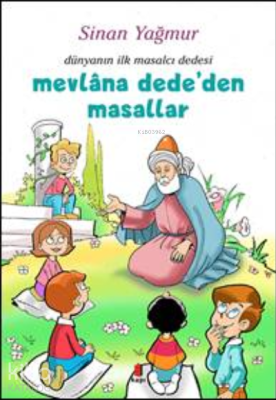 Mevlana Dede'den Masallar - Dünyanın İlk Masalcı Dedesi Sinan Yağmur