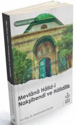 Mevlana Halid-i Nalşibendi Ve Halidilik Abdulcebbar Kavak