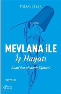 Mevlana ile İş Hayatı Kemal Sezer