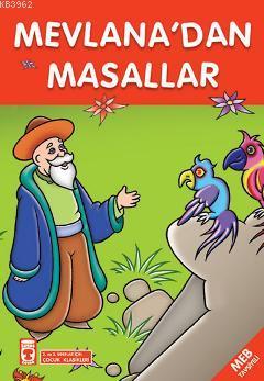 Mevlana'dan Masallar Mevlânâ Celâleddîn-i Rûmî