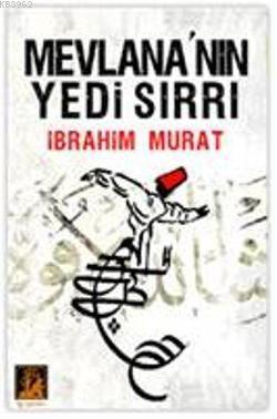 Mevlana'nın Yedi Sırrı (Cep Boy) İbrahim Murat