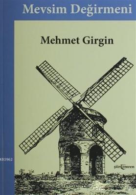 Mevsim Değirmeni Mehmet Girgin