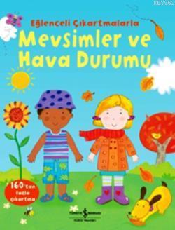 Mevsimler ve Hava Durumu (Eğlenceli Çıkartmalarla) Felicity Brooks