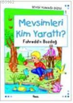 Mevsimleri Kim Yarattı? Fahreddin Bozdağ