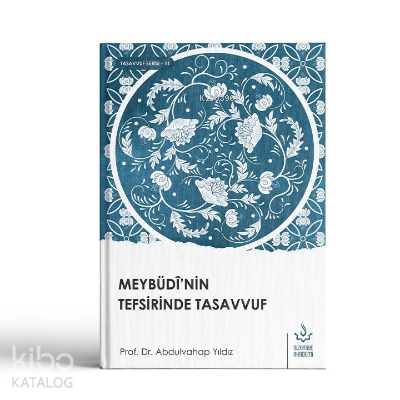 Meybüdi'nin Tefsirinde Tasavvuf Abdulvahap Yıldız