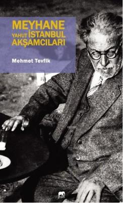 Meyhane - Yahut İstanbul Akşamcıları Mehmet Tevfik