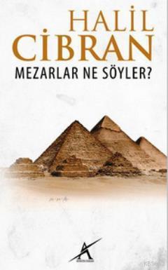 Mezarlar Ne Söyler? Halil Cibran