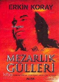 Mezarlık Gülleri Erkin Koray