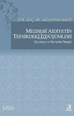 Mezhebi Aidiyetin Tefsirdeki İzdüşümleri Süleyman Narol