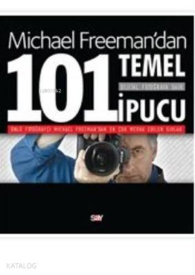 Michael Freman'dan Dijital Fotoğrafa Dair 101 Temel İpucu Michael Free