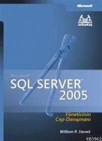 Microsoft Sql Server 2005; Yöneticinin Cep Danışmanı William Robert St