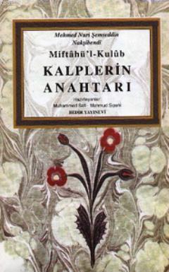 Miftahü'l-Kulub - Kalplerin Anahtarı Mehmet Nuri Şemseddin Nakşibendi 