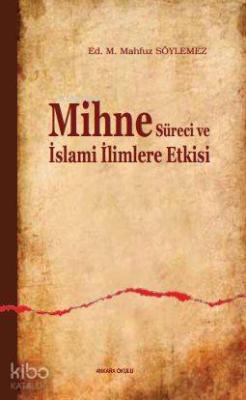 Mihne Süreci ve İslami İlimlere Etkisi M. Mahfuz Söylemez