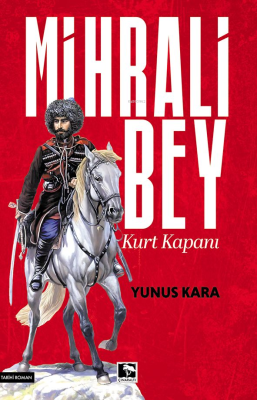 Mihrali Bey - Kurt Kapanı Yunus Kara