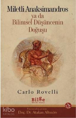 Miletli Anaksimandros Ya da Bilimsel Düşüncenin Doğuşu Carlo Rovelli