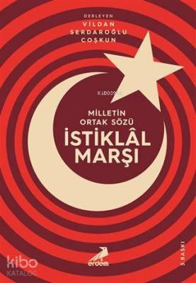 Milletin Ortak Sözü: İstiklal Marşı Kolektif